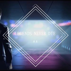 Legends Never Die