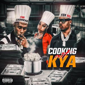 Cooking Wit Kya (feat. Fox BD)
