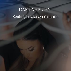 Senin İçin Adanayı Yakarım