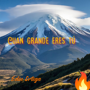 Cuan grande eres tú