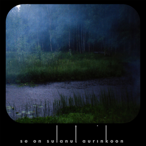 Se on sulanut aurinkoon