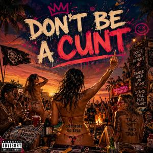 Don't be a cunt (one day for liberty)