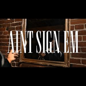 Aint Sign Em