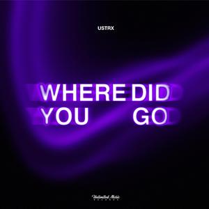 Where Did You Go