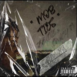 MOB TIES (feat. Lowkey 83)