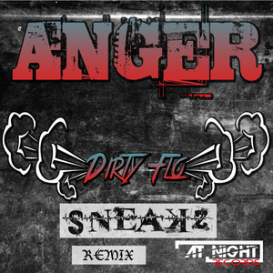 Anger (Sneakz Remix)