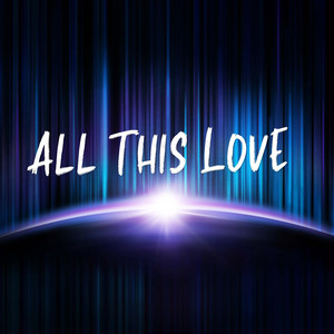 All This Love