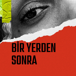 Bir Yerden Sonra