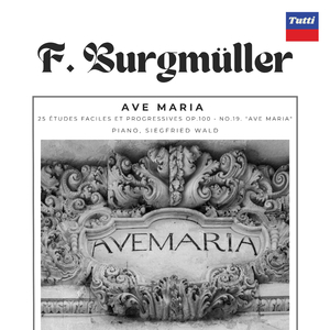 F. Burgmüller • 25 Études faciles et progressives Op.100 • No.19. "Ave Maria"