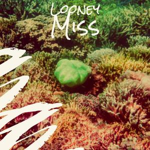 Looney Miss
