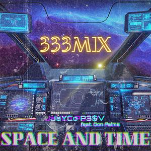 SPACE AND TIME (333MIX)