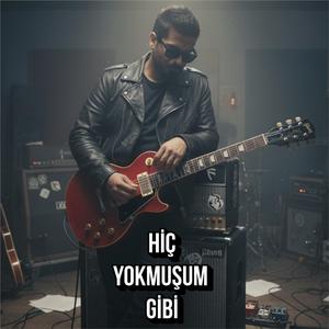 Hiç Yokmuşum Gibi