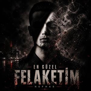 EN GÜZEL FELÂKETİM