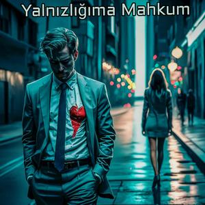 Yalnızlığıma Mahkum