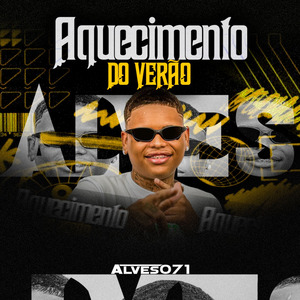 Aquecimento do Verão: Eu Gosto de Traficante / Eu Sou Porra Louca / Eu Sou Alves 071 / Gosto de Perigo / Muito Louca de Lança / Novinha do Popo Grande