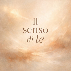 Il senso di te