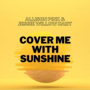 Cover Me with Sunshine