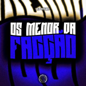 Os Menor da Façção