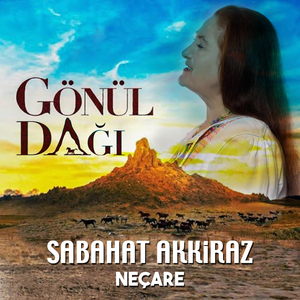 Gönül Dağı / Neçare