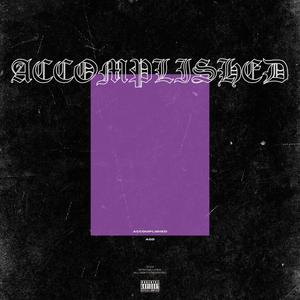 Accomplished (feat. Hectic)