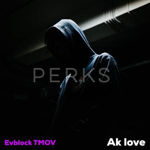 Perks (feat. Ak love)