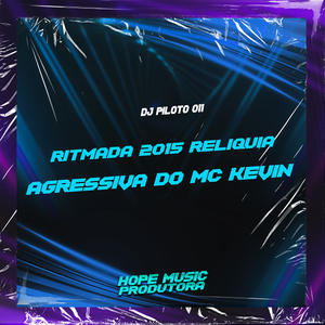 Ritmada 2015 Reliquia Agressiva do Mc Kevin