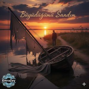 Büyüdüğümü Sandım