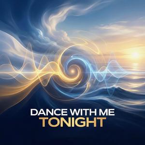 Dance with me tonight