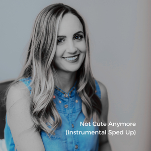 Not Cute Anymore (Instrumental Sped Up)
