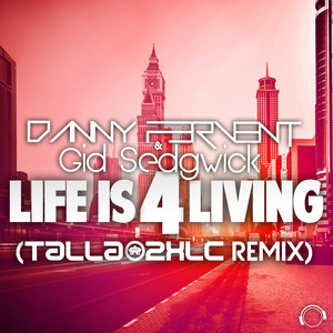 Life Is 4 Living (Talla 2XLC Extended Remix)