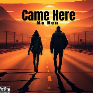 Came Here