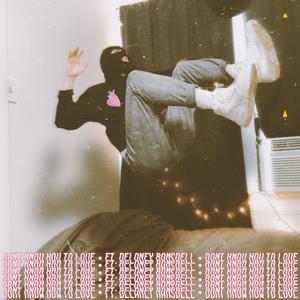 Don't Know How to Love (feat. Delaney Ramsdell)
