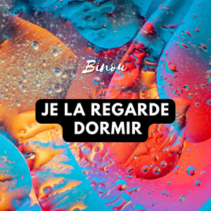 Je la regarde dormir