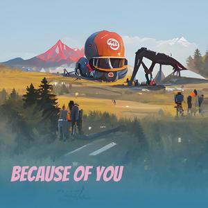 Because of You