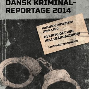 Overfaldet ved Helligåndskirken - Dansk Kriminalreportage, del007