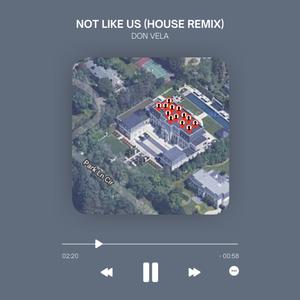 Not Like Us (House Remix) (Remix)