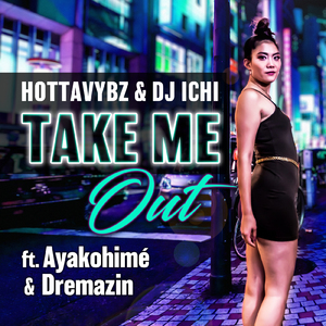 Take Me Out (feat. Ayakohimé & Dremazin)