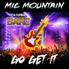 Mic Mountain - Go Get It (feat. Bare)