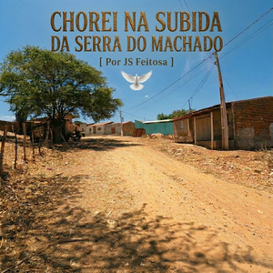 Chorei na subida da Serra do Machado