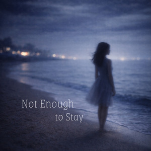 Not Enough to Stay