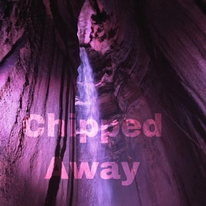 Chipped Away