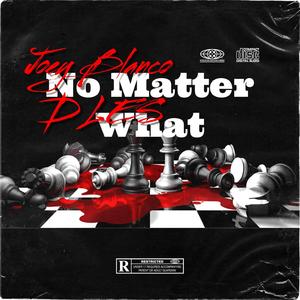 No Matter What (feat. Joey Blanco)