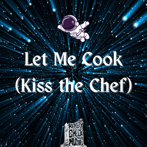 Let Me Cook (Kiss the Chef)