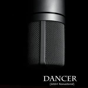 Dancer (2024 Remastered)