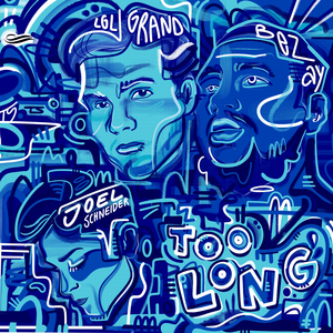 Too Long (feat. Bezay, Joel Schneider)