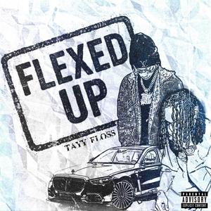 FLEXED UP