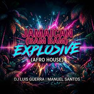 Jamaican (Bam Bam) Explosive (Afro House)