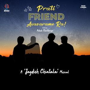 Prathi Friend Avasarame Ra (feat. Krishna Tejasvi)