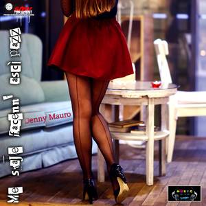 Me staje facenn' ascì pazz