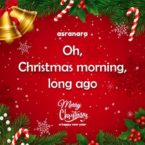 Oh, Christmas morning, long ago